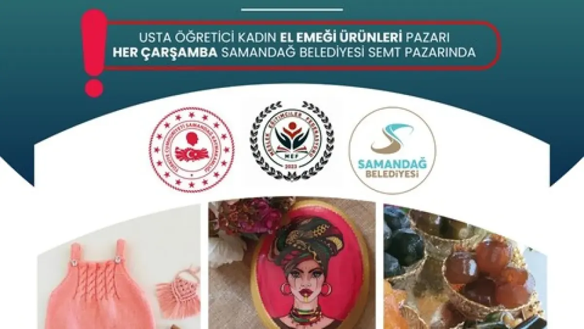 Samandağ Usta Öğretici Kadın El Emeği Pazarı Çarşamba Günü Samandağ’da Açılıyor.